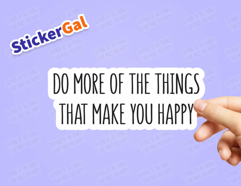 Do More of the Things That Make you Happy Sticker