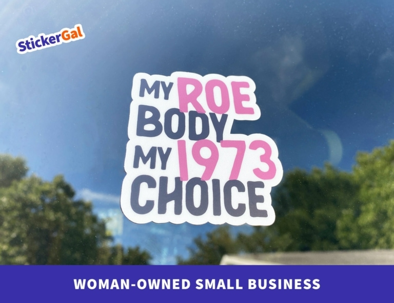 My Body My Choice Women’s Rights Sticker | 1973 Roe v. Wade Pro Choice Stickers